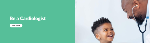 On the left side of a rectangular image, white text on a green background says "Be a Cardiologist, start course." On the right, A man with a stethoscope smiles at a young boy.